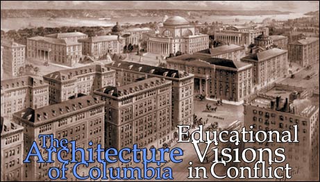 The Architecture of Columbia, Educational Visions in Conflict