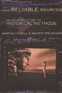 From Reliable Sources: An Introduction to Historial Methods by Martha Howell and Walter Prevenier