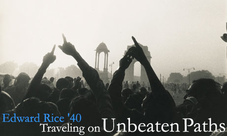 Edward Rice '40: Traveling on Unbeaten Paths