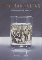 Dry Manhattan: Prohibition in New York City