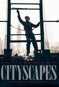 Cityscapes: A History of New York in Images by Howard B. Rock and Deborah Dash Moore '68 GSAS '75