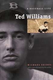 Ted Williams: A Baseball Life by Michael Seidel with a new afterword by the author