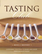 Tasting Club: Gathering Together to Share and Savor Your
					Favorite Tastes
