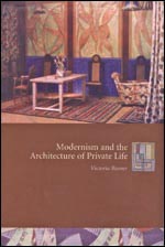 Modernism and the Architecture of Private
					        Life