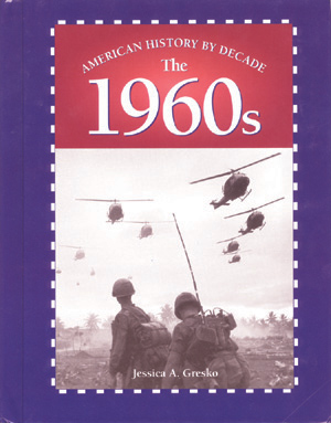 American History by Decade: The 1960s, by Jessica Gresko '05