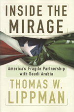 Inside the Mirage: America’s Fragile Partnership With Saudi 
              Arabia