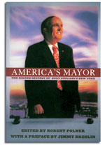 America's Mayor: The Hidden History of Rudy Giuliani's New York