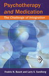 Psychotherapy and Medication: The Challenge of Integration by Fredric N. Busch and Larry S. Sandberg ’79