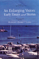 An Enlarging Vision: Early Essays and Stories by Robert Emmet Long ’56