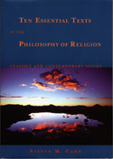 Ten Essential Texts in the Philosophy of Religion: Classics and Contemporary Issues 