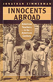 Innocents Abroad: American Teachers in the American Century