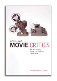 American Movie Critics: An Anthology From the Silents Until Now