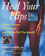 Heal Your Hips: How to Prevent Hip Surgery - and What to Do If You Need It